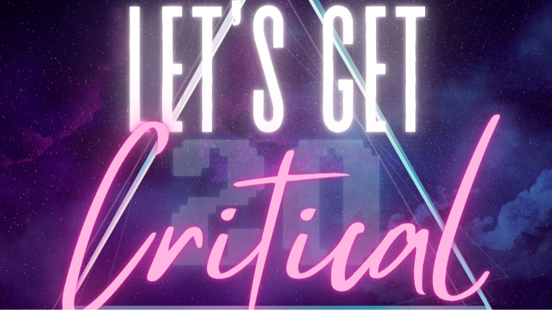 Let’s Get Critical