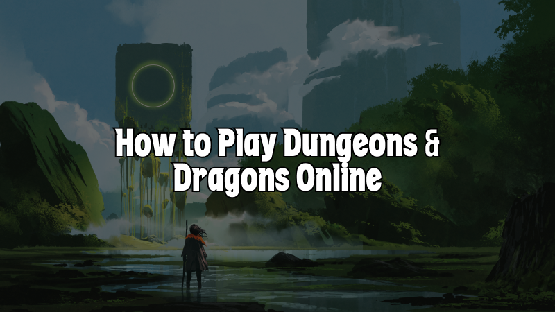 How to Play Dungeons & Dragons Online