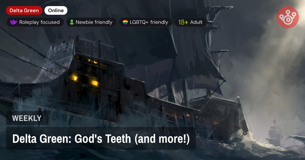 Delta Green: God's Teeth (and more!)