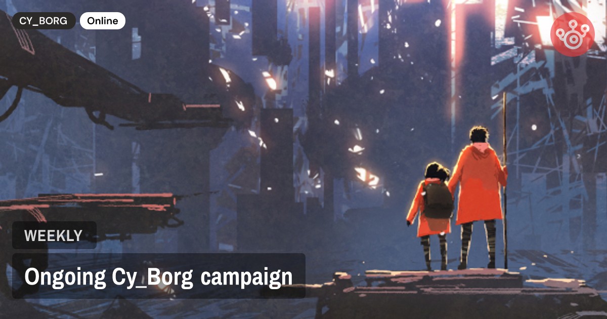 Ongoing Cy_Borg campaign