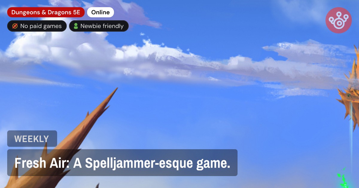 Fresh Air: A Spelljammer-esque game.