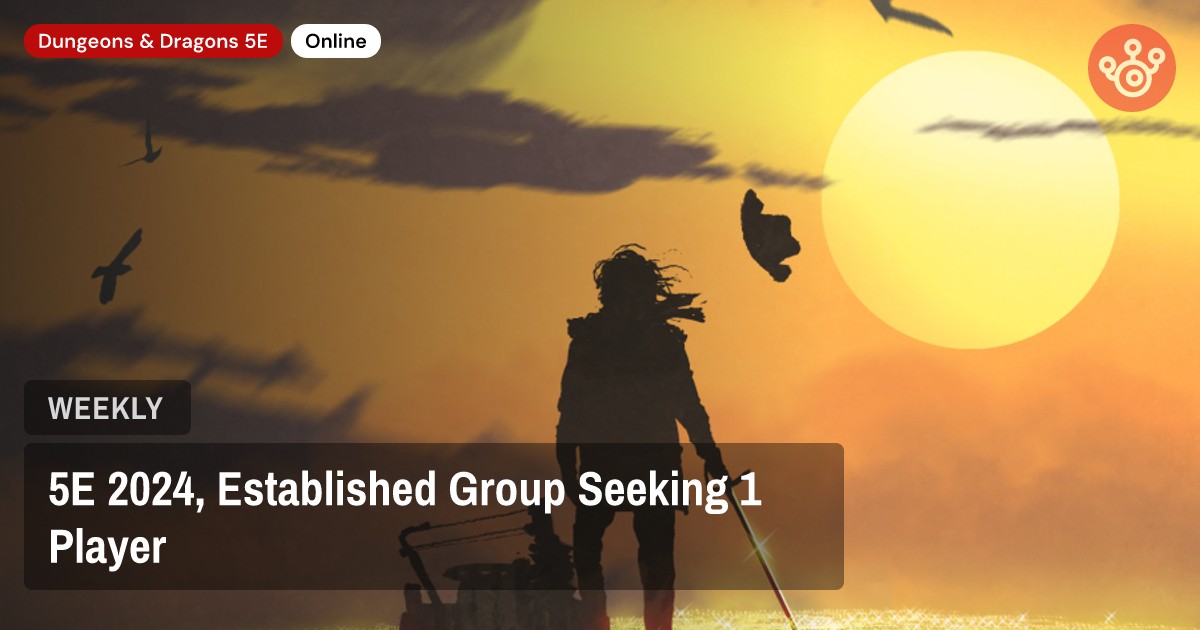 5E 2024, Established Group Seeking 1 Player