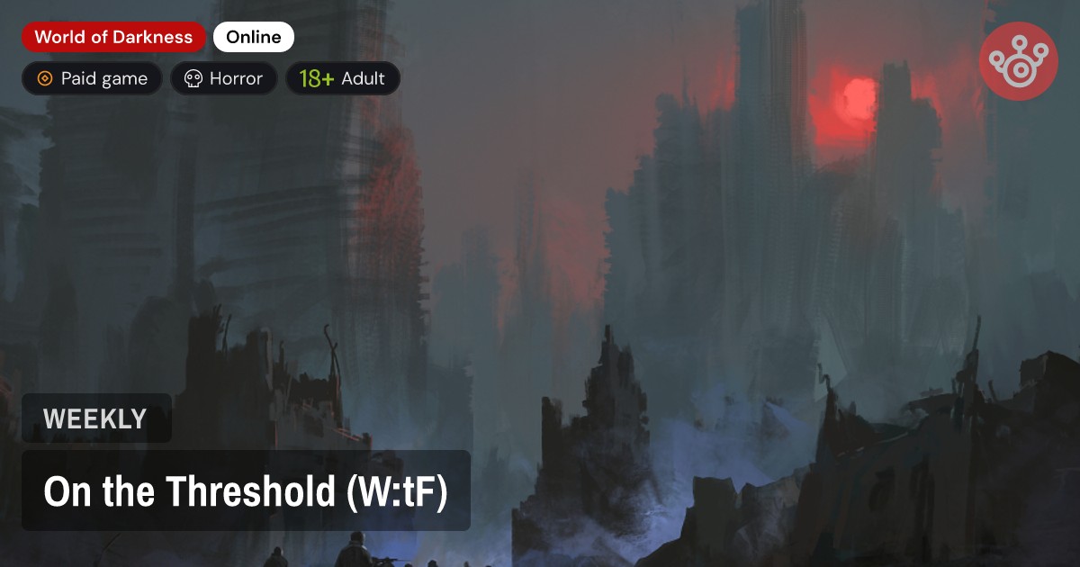 On the Threshold (W:tF)