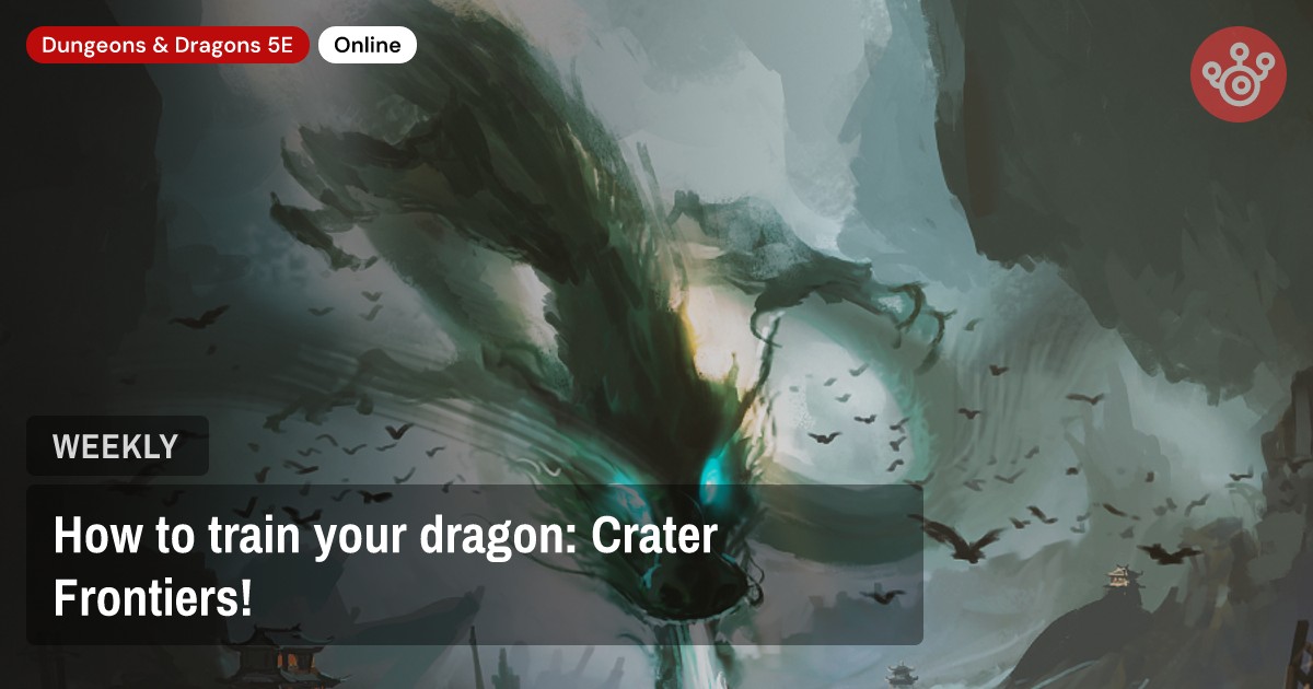 How to train your dragon: Crater Frontiers!