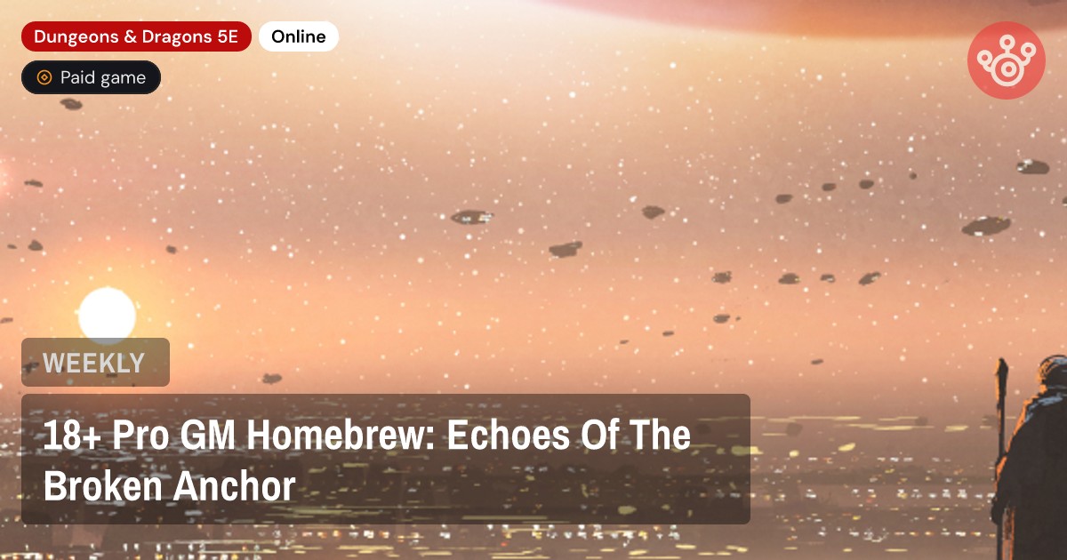 18+ Pro GM Homebrew: Echoes Of The Broken Anchor