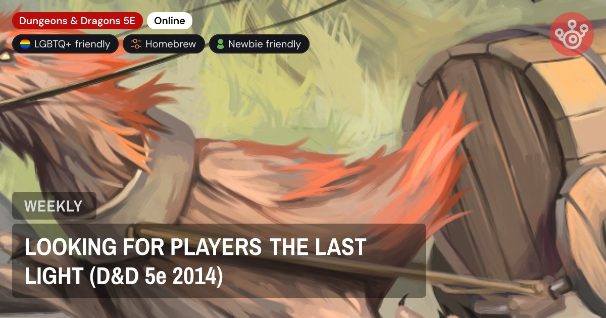 LOOKING FOR PLAYERS THE LAST LIGHT (D&D 5e 2014)