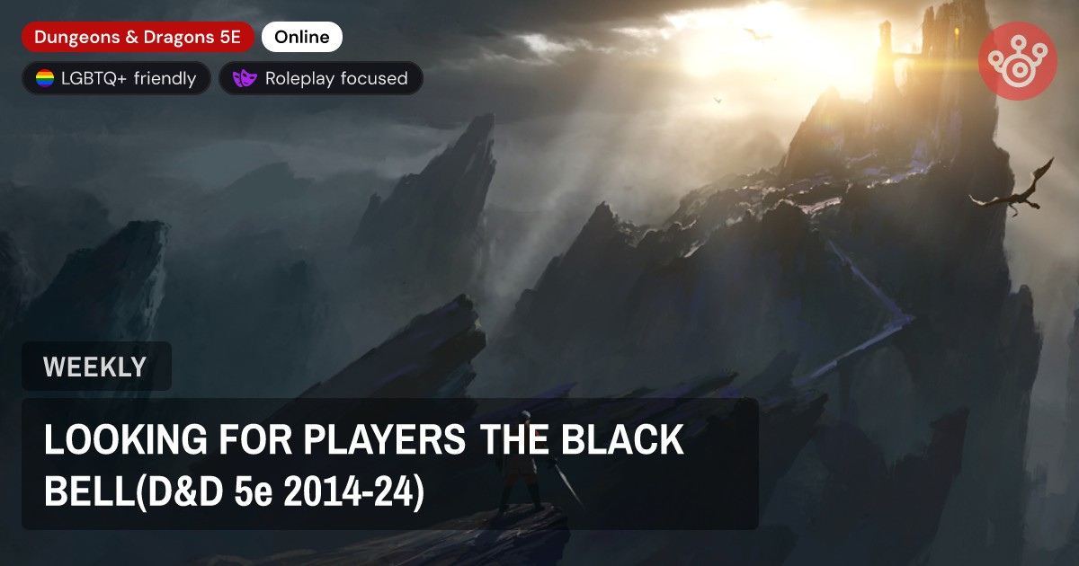 LOOKING FOR PLAYERS THE BLACK BELL(D&D 5e 2014-24)