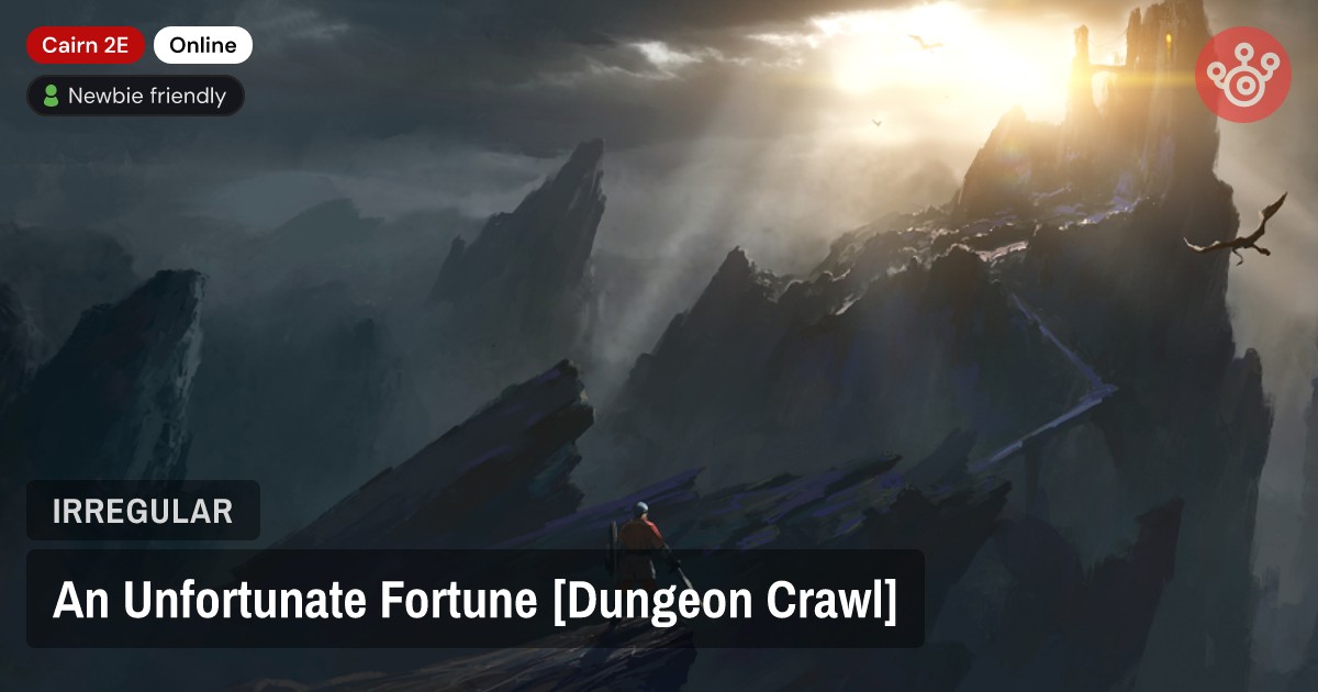 An Unfortunate Fortune [Dungeon Crawl]