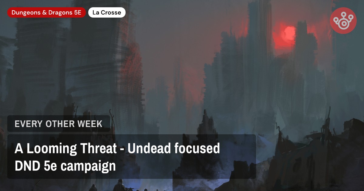 A Looming Threat - Undead focused DND 5e campaign