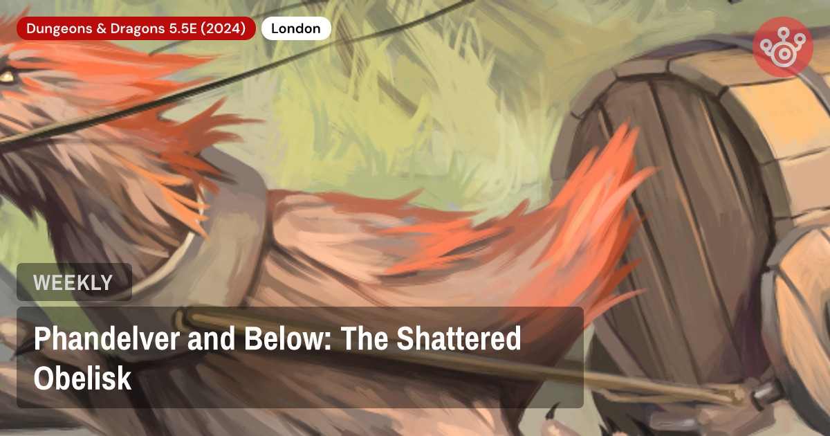 Phandelver and Below: The Shattered Obelisk
