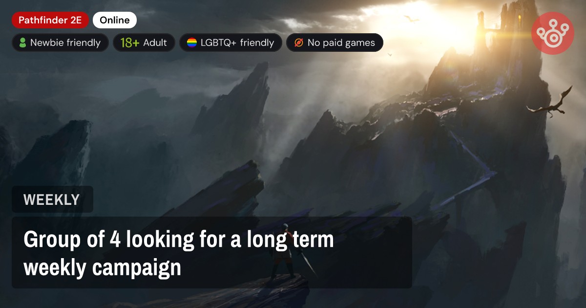 Group of 4 looking for a long term weekly campaign