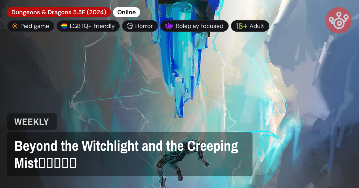 Beyond the Witchlight and the Creeping Mist┃🌈‍♾️