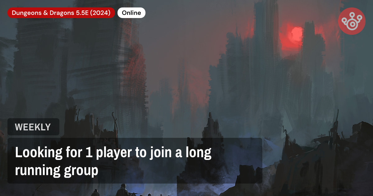 Looking for 1 player to join a long running group