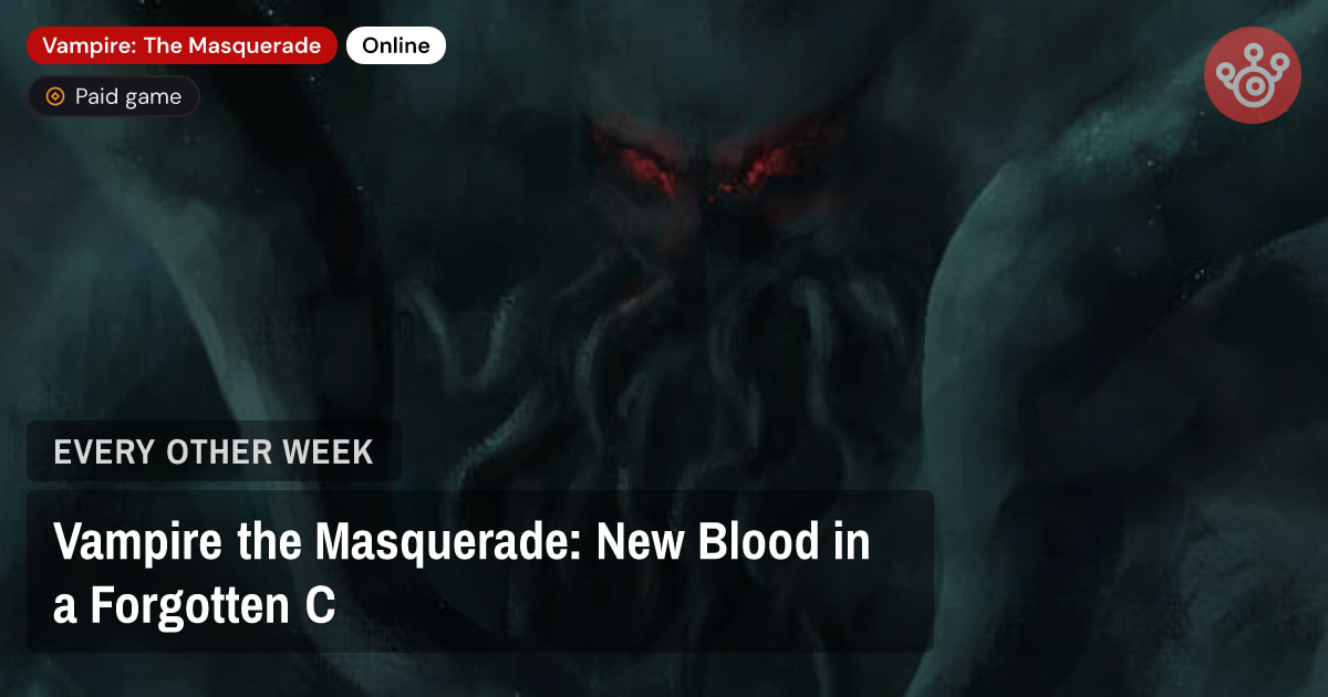 Vampire the Masquerade: New Blood in a Forgotten C