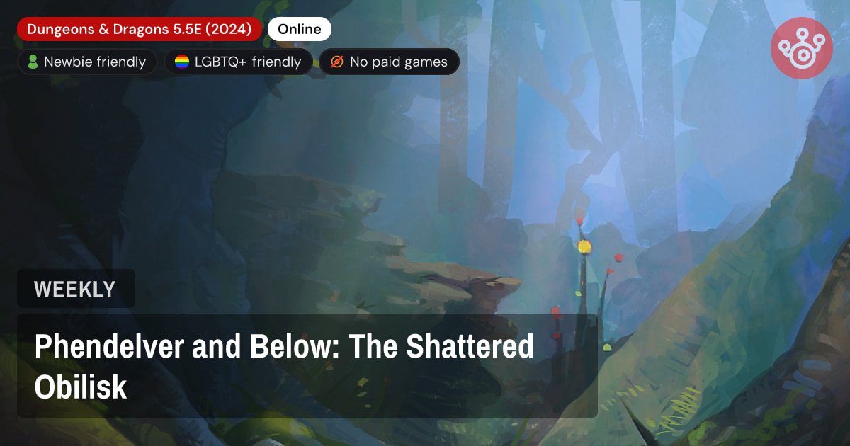 Phendelver and Below: The Shattered Obilisk