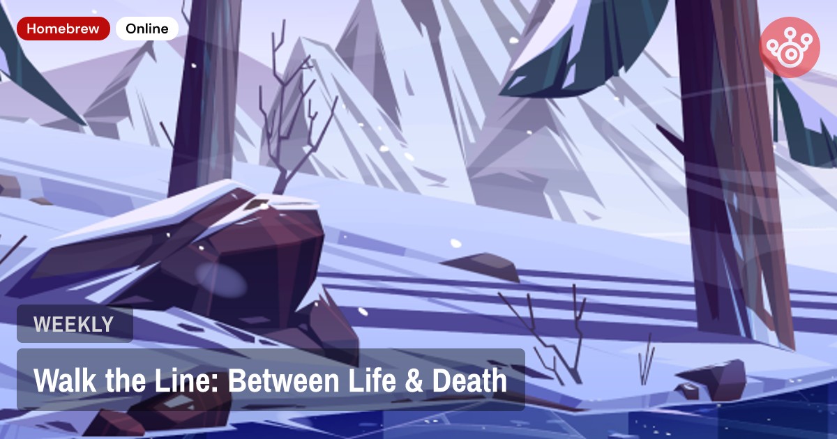 Walk the Line: Between Life & Death