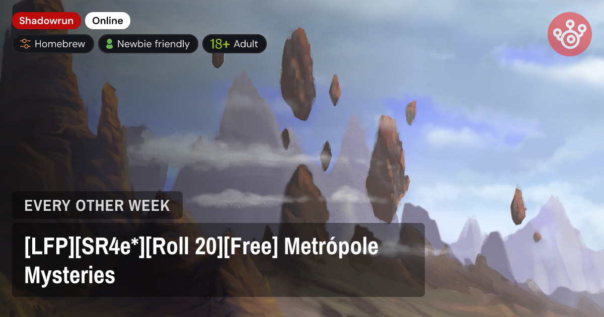 [LFP][SR4e*][Roll 20][Free] Metrópole Mysteries