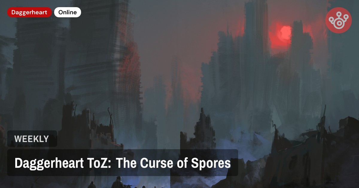 Daggerheart ToZ: The Curse of Spores