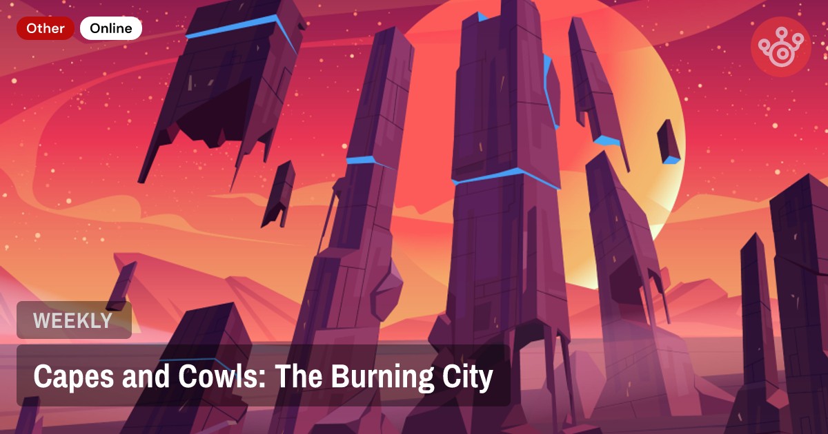 Capes and Cowls: The Burning City