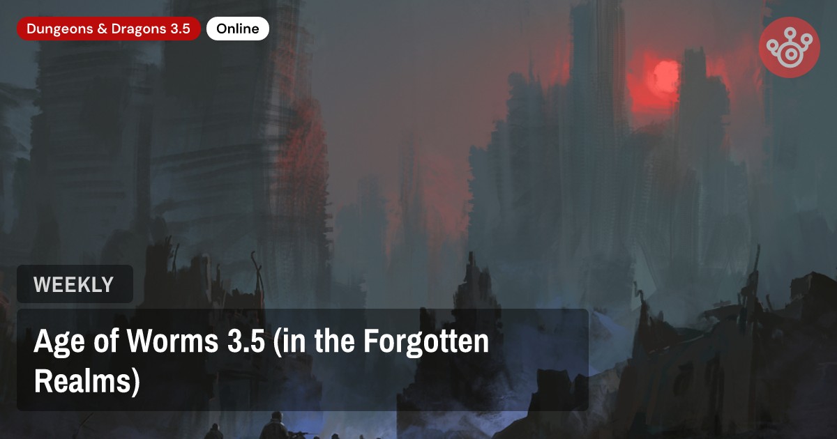 Age of Worms 3.5 (in the Forgotten Realms)